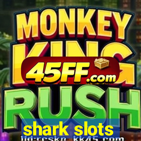shark slots